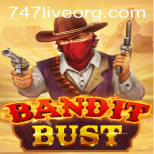 Unraveling the Excitement of BanditBust: A Thrilling Game Experience with 747 Live
